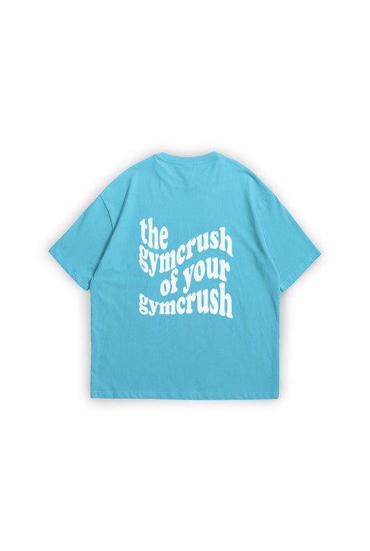 THE GYMCRUSH OF YOUR GYMCRUSH TEE